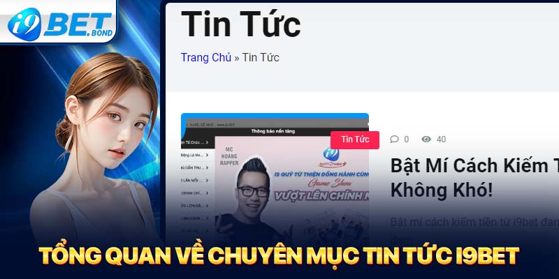 Chuyên mục tin tức I9bet cung cấp nhiều kiến thức hữu ích, mới nhất trên thị trường